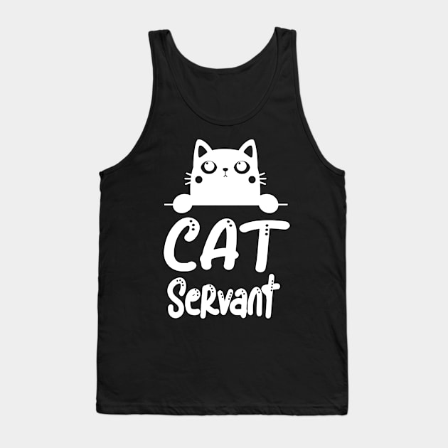 Cat Servant Funny Cat Owner Feline Lover Tank Top by Foxxy Merch